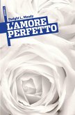 L'Amore Perfetto (eBook, ePUB)