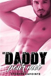 Un Daddy pour MOI (eBook, ePUB) - Lapointe, Stephen