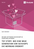 Toy Story. Wie eine neue Generation von Sexshops die Werbung erobert (eBook, PDF)