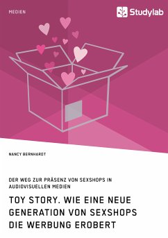 Toy Story. Wie eine neue Generation von Sexshops die Werbung erobert (eBook, PDF) - Bernhardt, Nancy
