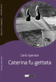 Caterina fu gettata (eBook, ePUB)