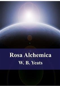 Rosa Alchemica (eBook, PDF) - B. Yeats, W.