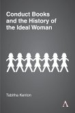 Conduct Books and the History of the Ideal Woman (eBook, ePUB)