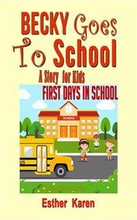 Becky Goes To school (eBook, ePUB) - karen, esther