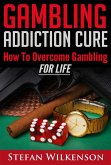 Gambling Addiction Cure (eBook, ePUB)