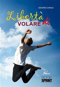 Libertà di volare (eBook, ePUB) - Canale, Edoardo