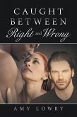Caught Between Right and Wrong (eBook, ePUB)