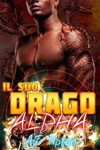 Il suo drago alpha (eBook, ePUB) - Tipton, AJ