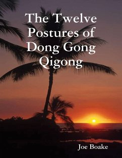 The Twelve Postures of Dong Gong Qigong (eBook, ePUB) - Boake, Joe