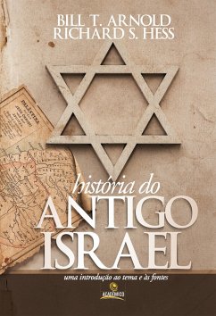 História do antigo Israel (eBook, ePUB) - Arnold, Bill T.; S. Hess, Richard; Hess, Arnold; Bill, Richard