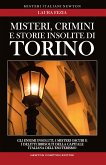 Misteri, crimini e storie insolite di Torino (eBook, ePUB)