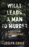 What Leads A Man To Murder (eBook, ePUB)