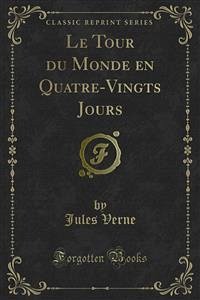 Le Tour du Monde en Quatre-Vingts Jours (eBook, PDF) - Verne, Jules