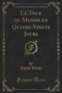 Le Tour du Monde en Quatre-Vingts Jours (eBook, PDF)