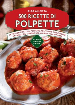 500 ricette di polpette (eBook, ePUB) - Allotta, Alba