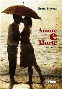 Amore e morte (eBook, ePUB) - Previtali, Bruno