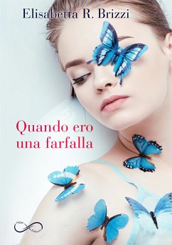 Quando ero una farfalla (eBook, ePUB) - R. Brizzi, Elisabetta