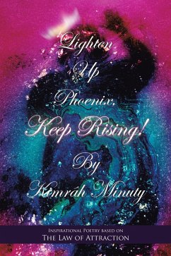 Lighten up Phoenix, Keep Rising! (eBook, ePUB) - Minuty, Kimrâh
