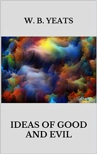 Ideas of Good and evil (eBook, ePUB) - B. Yeats, W.