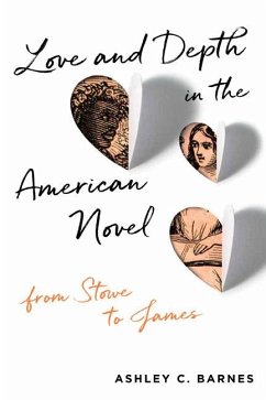 Love and Depth in the American Novel (eBook, ePUB) - Barnes, Ashley C.