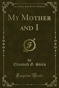 My Mother and I (eBook, PDF) - G. Stern, Elisabeth