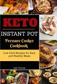 Keto Instant Pot Pressure Cooker Cookbook:Low Carb Recipes for Easy and Healthy Meals (eBook, ePUB)
