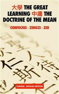 大學 The Great Learning 中庸 The Doctrine of the Mean (eBook, ePUB) - Confucius, 孔子; Zengzi; Zisi