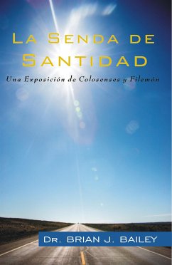 La senda de santidad (eBook, ePUB) - Brian J. Bailey, Dr.