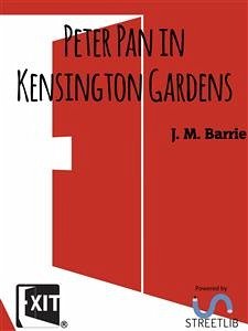 Peter Pan in Kensington Gardens (eBook, ePUB) - M. Barrie, J.