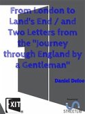 From London to Land's End / and Two Letters from the &quote;Journey through England by a Gentleman&quote; (eBook, ePUB)