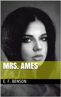 Mrs. Ames (eBook, PDF) - F. Benson, E.