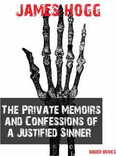 The Private Memoirs and Confessions of a Justified Sinner (eBook, ePUB) - Books, Bauer; Hogg, James