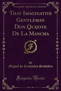 That Imaginative Gentleman Don Quijote De La Mancha (eBook, PDF)