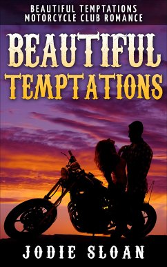Beautiful Temptations ( Beautiful Tempatations Motorcycle Club Romance) (eBook, ePUB) - Sloan, Jodie