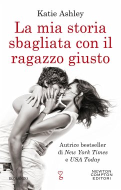 La mia storia sbagliata con il ragazzo giusto (eBook, ePUB) - Ashley, Katie