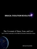 The Covenant of Shem, Esau, and Levi, Part 2 of the Covenants In the Biblical Evolution Revolution Series (eBook, ePUB)