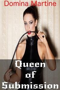 Queen of Submission (eBook, ePUB) - Martine, Domina