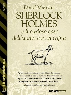 Sherlock Holmes e il curioso caso dell’uomo con la capra (eBook, ePUB) - Marcum, David