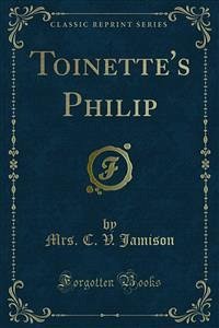 Toinette's Philip (eBook, PDF) - C. V. Jamison, Mrs.