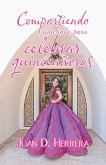 Compartiendo Una Idea Para Celebrar Quinceañeras (eBook, ePUB)