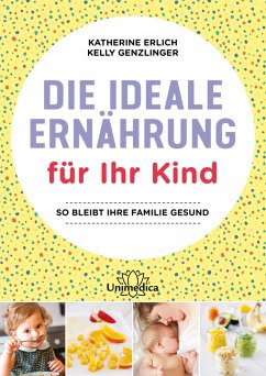Die ideale Ernährung für Ihr Kind (eBook, ePUB) - Erlich, Katherine; Genzlinger, Kelly