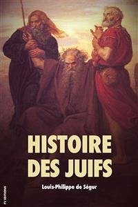 Histoire des Juifs (eBook, ePUB) - de Ségur, Louis-Philippe
