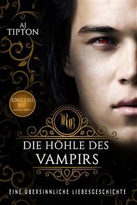 Die Höhle des Vampirs: Eine Übersinnliche Liebesgeschichte (eBook, ePUB) - Tipton, AJ