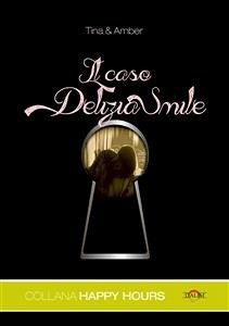 Il caso Delizia Smile (eBook, PDF) - Belloni, Gaby; Scuderi, Donatella