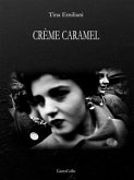 Crème Caramel (eBook, ePUB) Crème Caramel (eBook, ePUB)