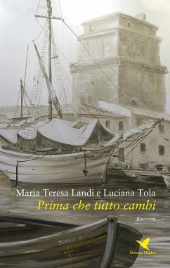 Prima che tutto cambi (eBook, ePUB) - Teresa Landi, Maria; Tola, Luciana