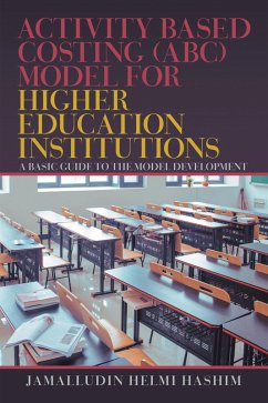 Cover Activity Based Costing (Abc) Model for Higher Education Institutions (eBook, ePUB)