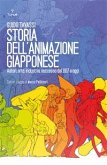 Storia dell'animazione giapponese. Autori, arte, industria, successo dal 1917 ad oggi (eBook, ePUB)