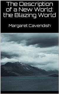 The Description of a New World: the Blazing World (New Classics) (eBook, ePUB) - Cavendish, Margaret
