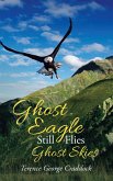 Ghost Eagle Still Flies Ghost Skies (eBook, ePUB) Ghost Eagle Still Flies Ghost Skies (eBook, ePUB)